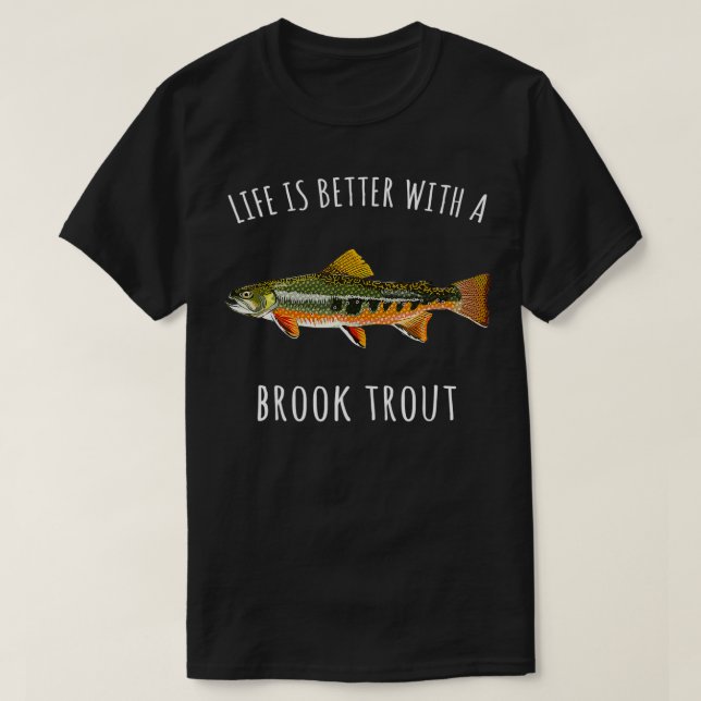 T-shirt Life Is Better With A Brook Trout Funny Fish  (Design devant)