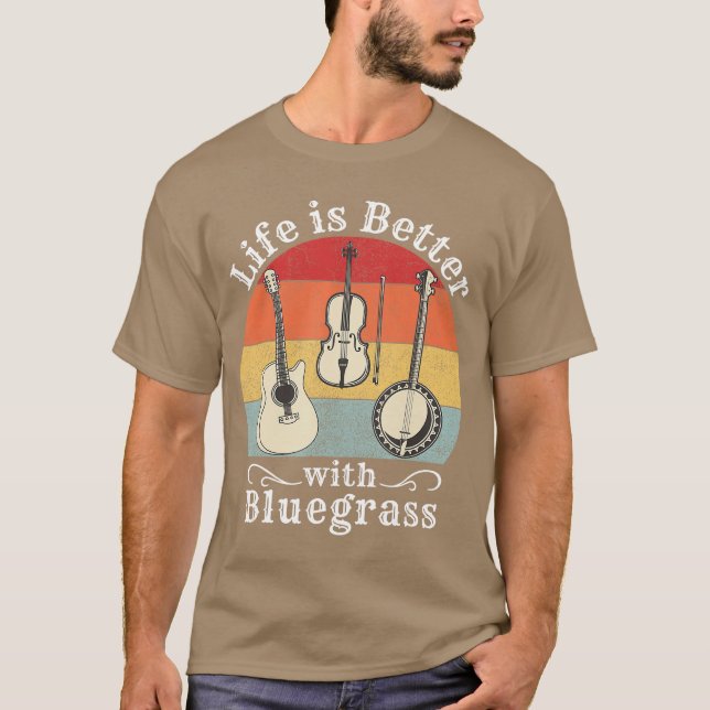 T-shirt Life is Better with Bluegrass Music Banjo Fiddle P (Devant)