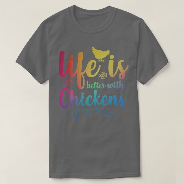 T-shirt LIFE IS BETTER WITH CHICKENS Funny Chicken Farmer  (Design devant)
