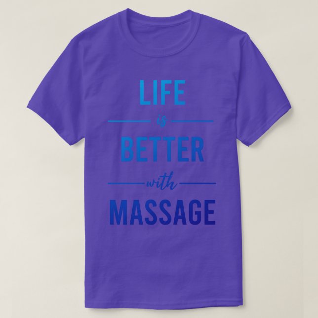 T-shirt Life Is Better With Massage 12 (Design devant)