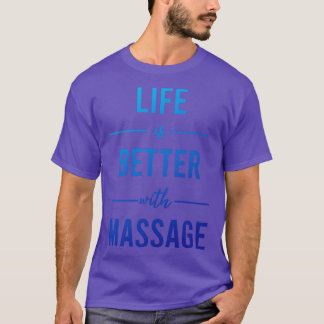 T-shirt Life Is Better With Massage 12