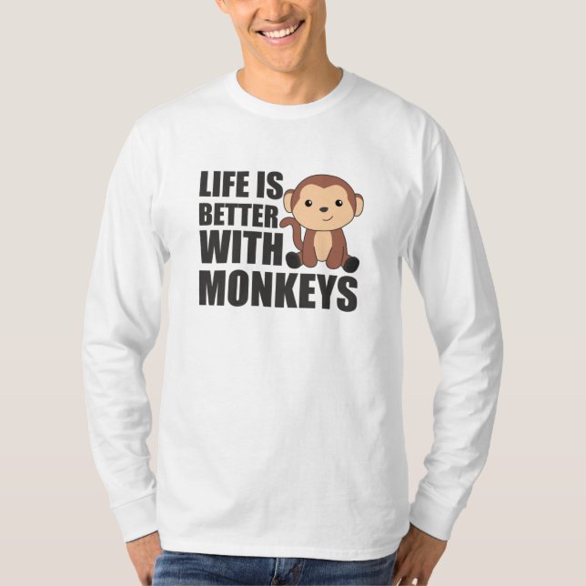 T-shirt Life Is Better With Monkeys - Sweet Monkey (Devant)