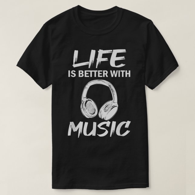 T-shirt Life Is Better With Music 1635 (Design devant)