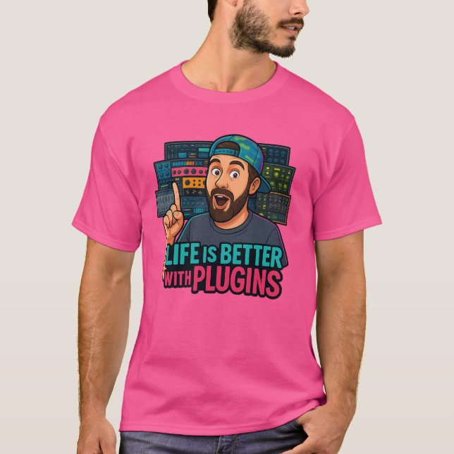 T-shirt Life Is Better With Plugins – Music Producer Tee (Devant)