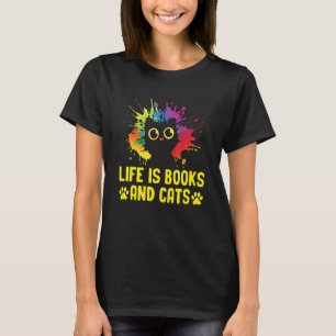 T-shirt Life Is Books and Cats Book Lover Cat Mom Bookwort