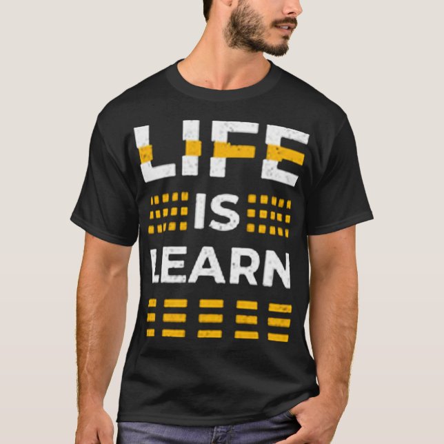 T-shirt Life is learn (Devant)