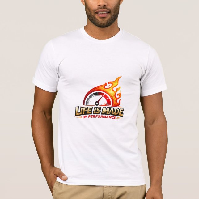 T-shirt Life Is Made By Performance Speedometer Flame  (Devant)
