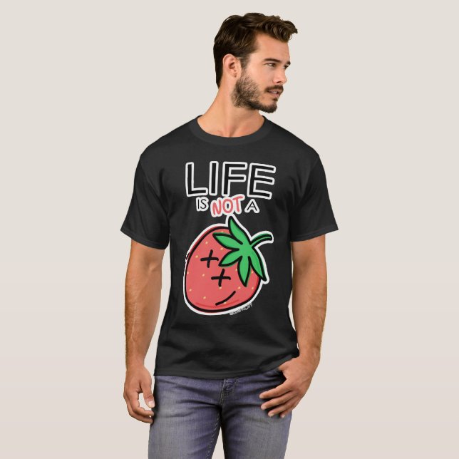 T-shirt Life is not a Strawberry by @cuervo_279 (Devant entier)