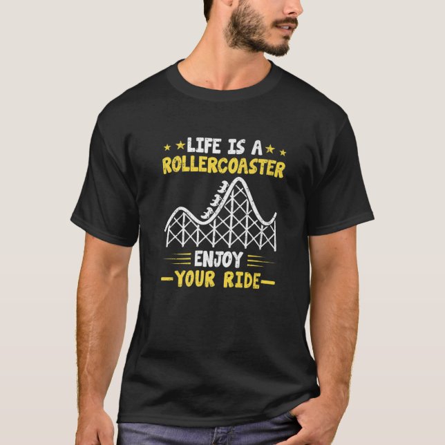 T-shirt Life Is Rollercoaster Enjoy Ride Amusement Park (Devant)