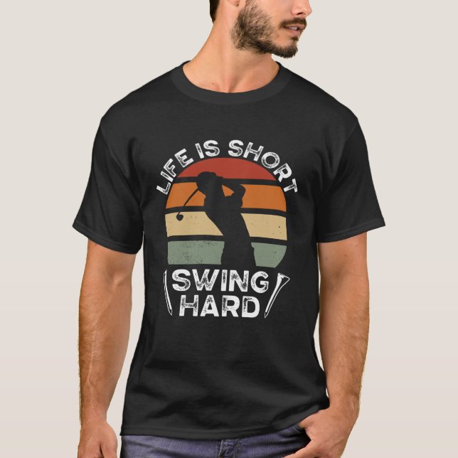 T-shirt Life Is Short Swing Hard Golfing Backprint Golf Pl (Devant)