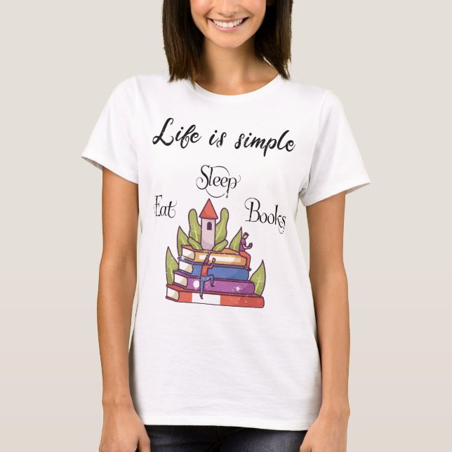 T-shirt life is simple - Books (Devant)