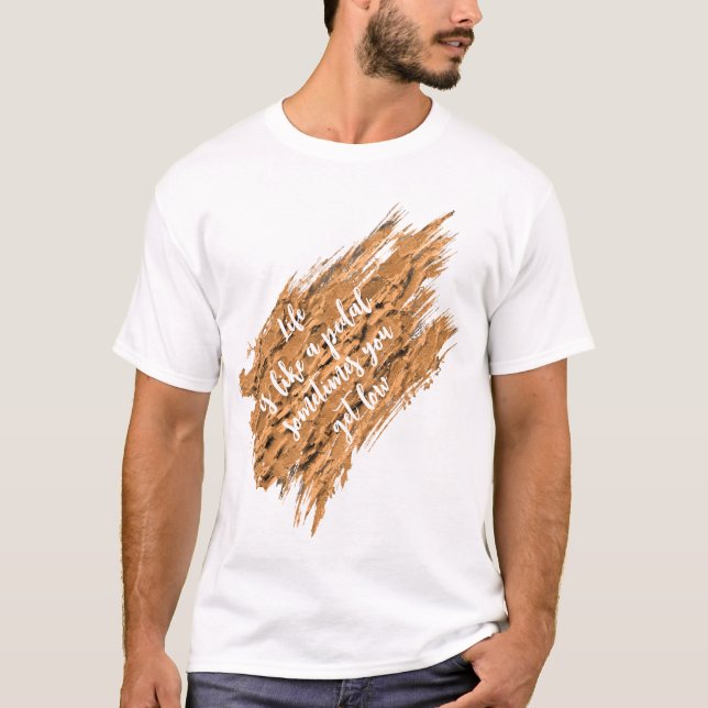 T-shirt Life Motivational Inspirational Quote (Devant)