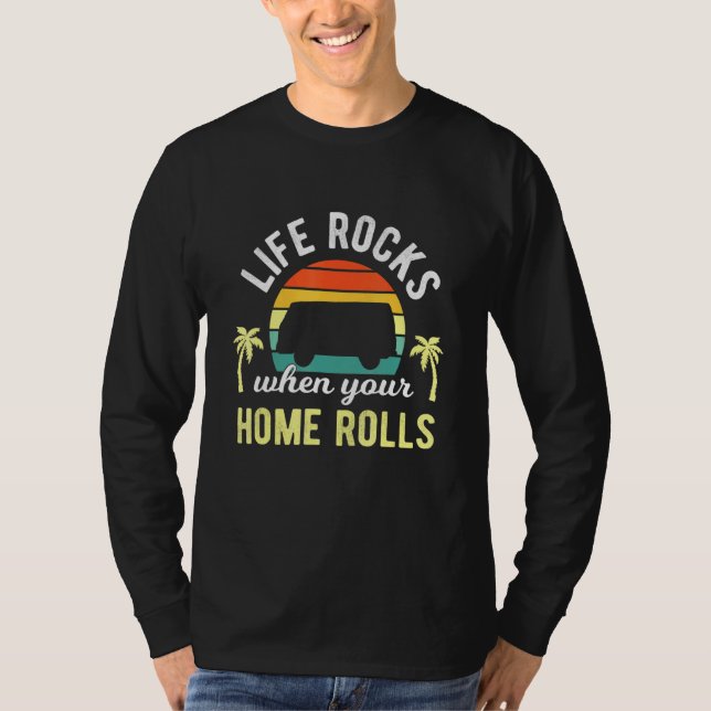 T-shirt Life Rocks When Your Home Rolls - Camper Camping V (Devant)