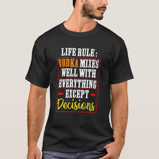 T-shirt Life Rule Vodka Mixes Well Bollywood Sarcastic   (Devant)