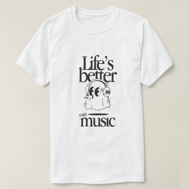 T-shirt "Life’s Better with Music" (Design devant)