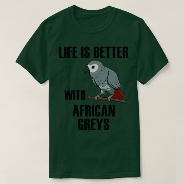 T-shirt Life With African Grey Cute Parrot Funny Quote (Design devant)