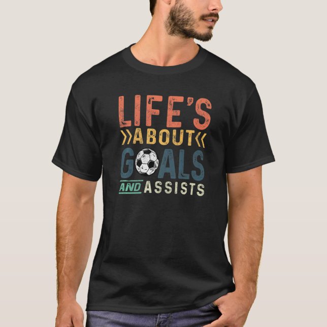 T-shirt Life's About Goals And Assists Soccer Player For B (Devant)