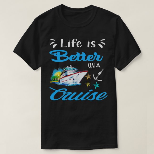 T-shirt Lifes est une meilleure croisière (Design devant)