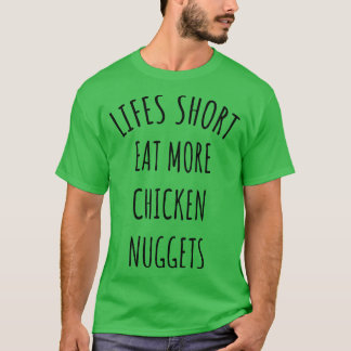 T-shirt Lifes Mangez plus de nuggets de poulet