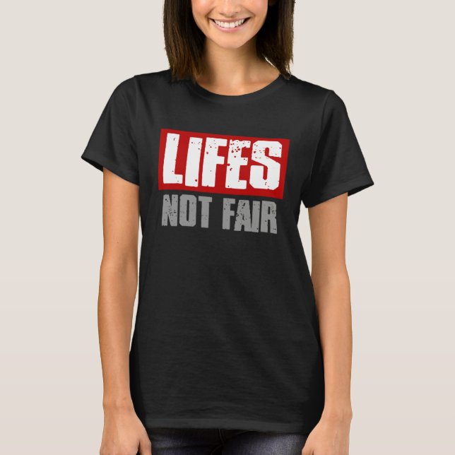 T-shirt LIFES NOT FAIR Bold Honest Reality (Devant)