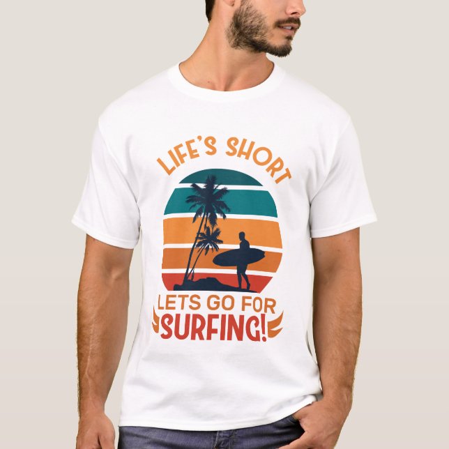 T-shirt Lifes Short Lets Go for Surfing (Devant)