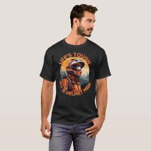 T-shirt Lifes Tough Obtenir un homme casque
