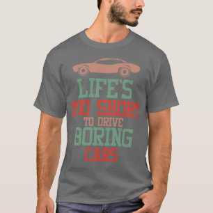 T-shirt LIFEx27S TROP COURT POUR CONDUIRE BORING CARS Clas