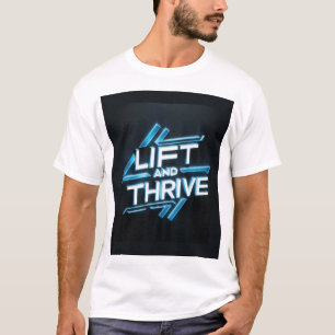 T-shirt Lift and Thrive