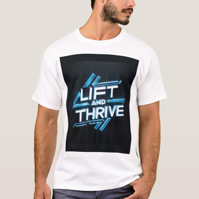 T-shirt Lift and Thrive (Devant)