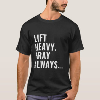 T-shirt Lift Heavy Pray Always Weight Lifting Christian Fa