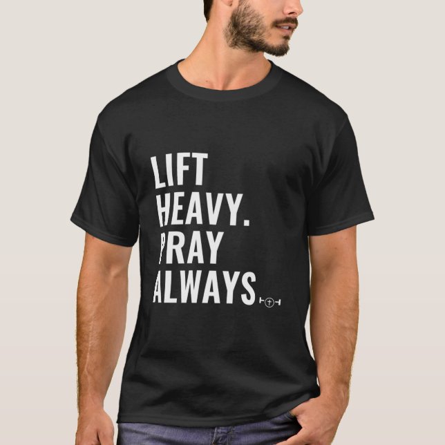 T-shirt Lift Heavy Pray Always Weight Lifting Christian Fa (Devant)