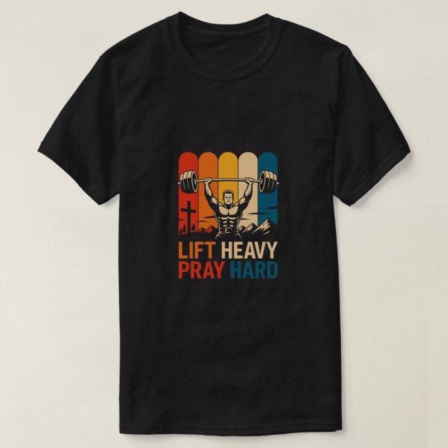 T-shirt Lift Heavy Pray Hard Gym Christian Gifts (Design devant)