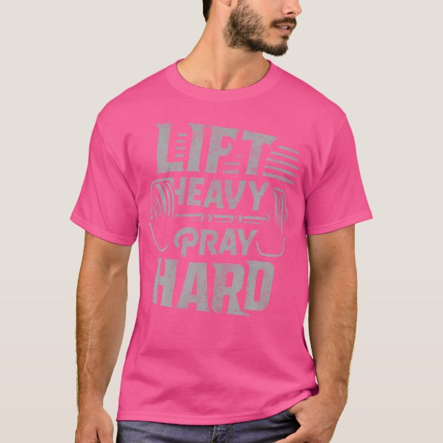 T-shirt Lift Heavy Pray Hard Gym Jesus Christian For Chris (Devant)