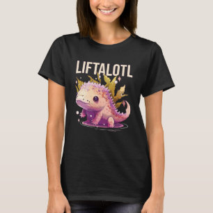 T-shirt Liftalotl Axolotl Amphibian Bodybuilder Weightlif