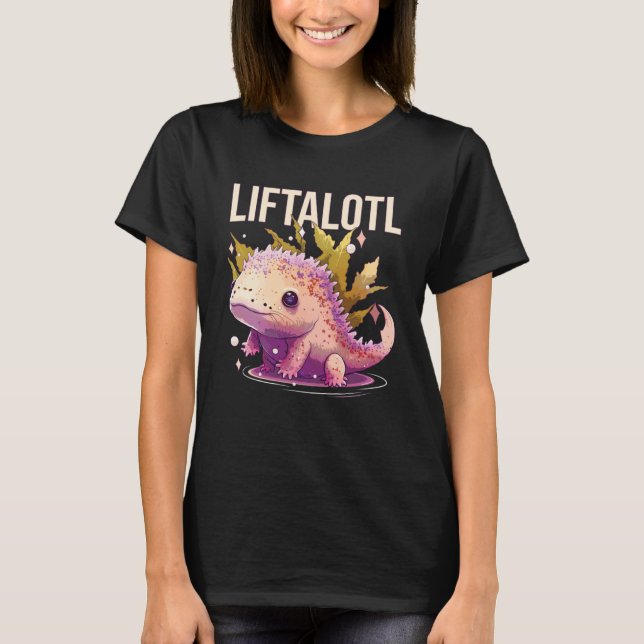 T-shirt Liftalotl Axolotl Amphibian Bodybuilder Weightlif (Devant)
