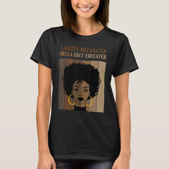 T-shirt Lightly Melanated HBCU Educated Historical Black C (Devant)