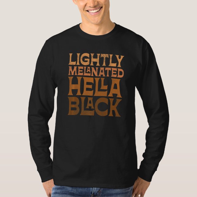 T-shirt Lightly Melanated Hella Black History Melanin Afri (Devant)