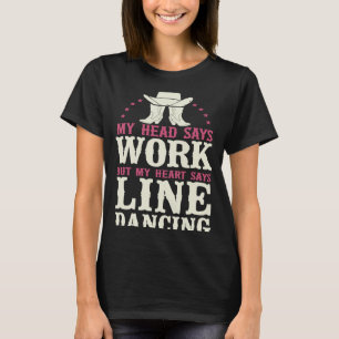 T-shirt Ligne Danse Enseignant Ma Tête Dit Travailler Mais