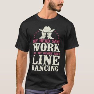 T-shirt Ligne Danse Enseignant Ma Tête Dit Travailler Mais