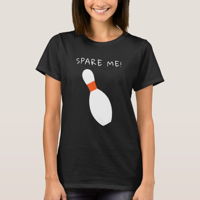 T-shirt Ligue de quilles Épargnez-moi le quilleur (Devant)