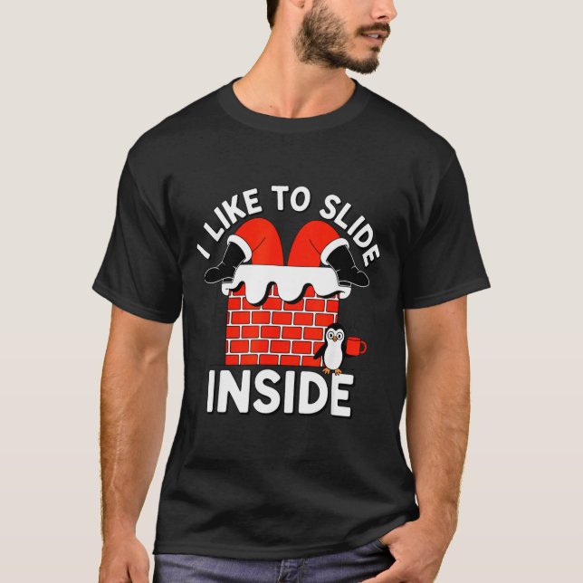 T-shirt Like To Slide Inside A Funny Santa Holiday Naughty (Devant)