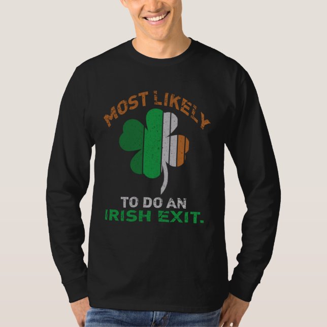 T-shirt Likely To Do An Irish Exit  St Patrick Quote Irish (Devant)