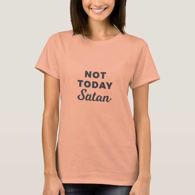 T-shirt Lil Hummingbird Designs - Pas aujourd'hui Satan T (Devant)