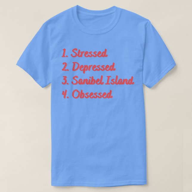 T-shirt L'île de Sanibel, en dépression, obsédée (Design devant)