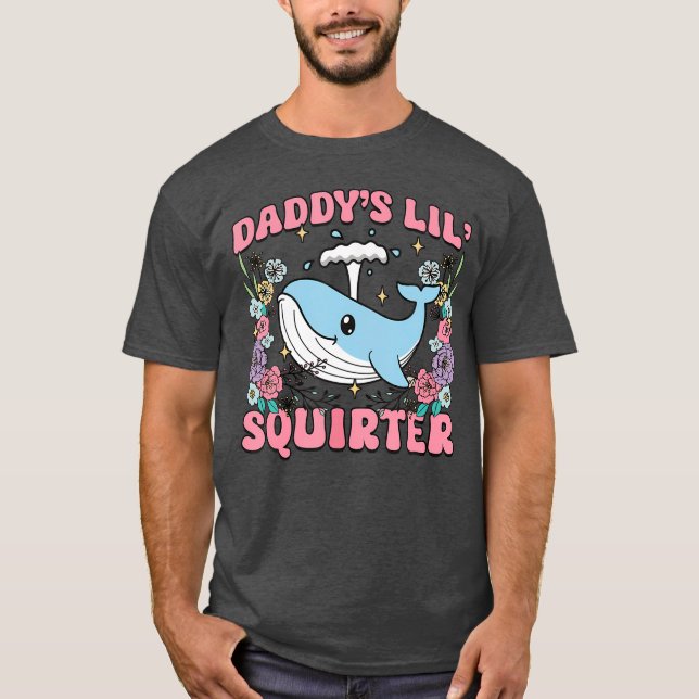 T-shirt Lill Squirter de Papa Humour Inapproprié Débridé (Devant)