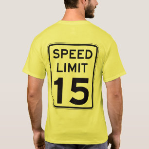 T-shirt Limitation de vitesse 15 : sur le dos :