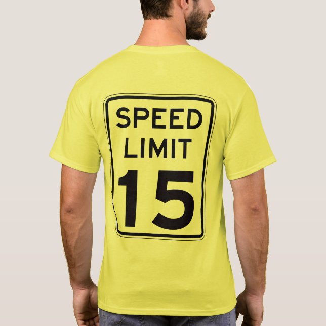 T-shirt Limitation de vitesse 15 : sur le dos : (Dos)