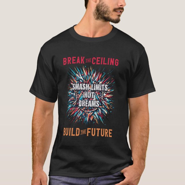 T-shirt Limites Smash Pas Des Rêves Rompre Le Plafond (Devant)