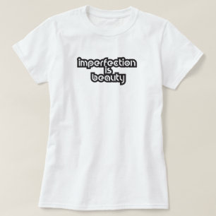 T-shirt l'imperfection est une citation inspirante beauté