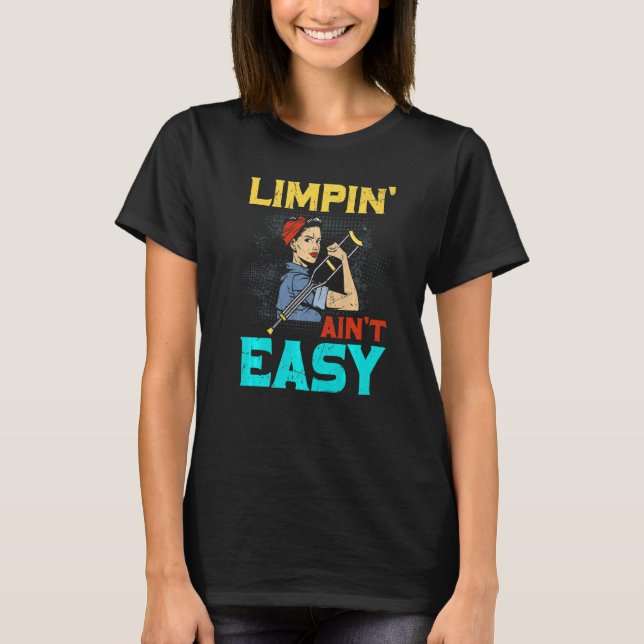 T-shirt Limpin Ain n'est pas facile Jambe cassée (Devant)